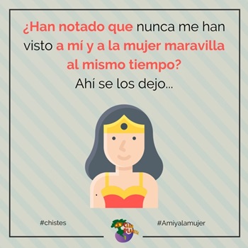 a mi y a la mujer...