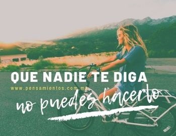 que nadie te diga que no puedes hacerlo