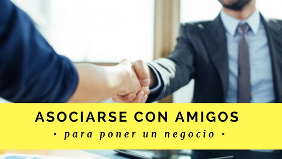 asociarse con amigos para poner un negocio