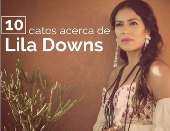 conoce a lila downs a trav�s de este top10